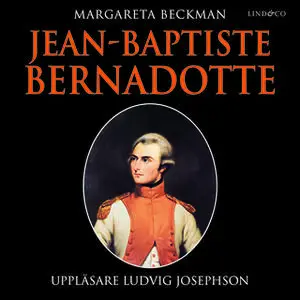 «Jean-Baptiste Bernadotte» by Margareta Beckman