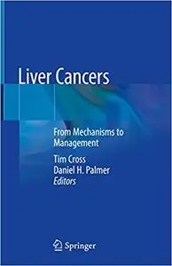 Liver Cancers: From Mechanisms to Management (Repost)