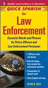 Quick Spanish for Law Enforcement: Essential Words and Phrases for Police Officers and Law Enforcement Professionals (Repost)