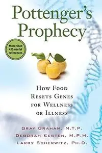 Pottenger's Prophecy: How Food Resets Genes for Wellness or Illness