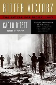 Bitter Victory The Battle for Sicily, 1943