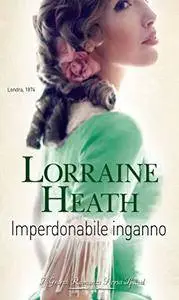 Lorraine Heath - Imperdonabile inganno