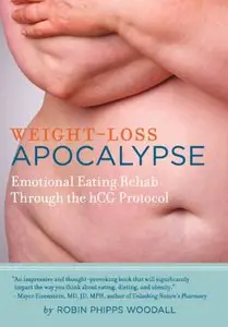 Weight-Loss Apocalypse: Emotional Eating Rehab Through the Hcg Protocol