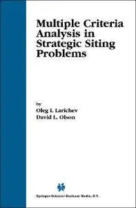 Multiple Criteria Analysis in Strategic Siting Problems