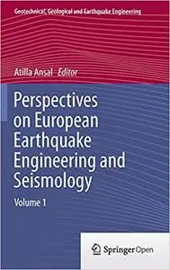 Perspectives on European Earthquake Engineering and Seismology: Volume 1 (Repost)