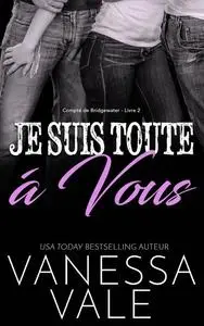 «Je Suis Toute À Vous» by Vanessa Vale
