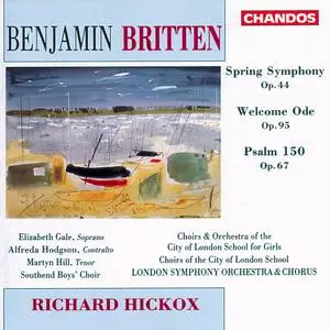 Richard Hickox, London Symphony Orchestra - Benjamin Britten: Spring Symphony, Welcome Ode, Psalm 150 (1991)