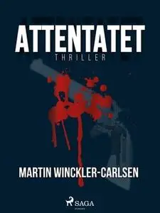 «Attentatet» by Martin Winckler-Carlsen