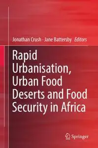 Rapid Urbanisation, Urban Food Deserts and Food Security in Africa (Repost)