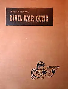 Civil War Guns by William Edwards