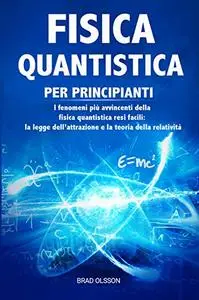 FISICA QUANTISTICA PER PRINCIPIANTI