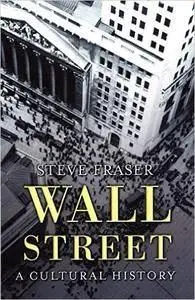 Wall Street: A Cultural History