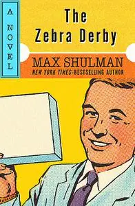 «The Zebra Derby» by Max Shulman