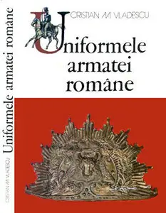 Uniformele Armatei Romane (repost)
