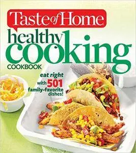 Taste of Home Healthy Cooking Cookbook: eat right with 501 family-favorite dishes!