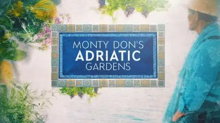 Monty Don's Adriatic Gardens (2022)