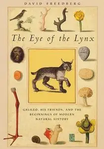 The Eye of the Lynx: Galileo, His Friends, and the Beginnings of Modern Natural History (Repost)