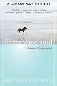 The Untethered Soul: The Journey Beyond Yourself [Kindle Edition]