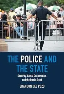 The Police and the State: Security, Social Cooperation, and the Public Good