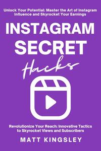 Matt Kingsley - Instagram Secret Hacks