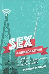 Sex and Broadcasting: A Handbook on Starting a Radio Station for the Community