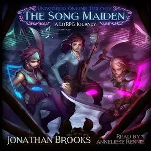«The Song Maiden: A LitRPG Journey» by Jonathan Brooks