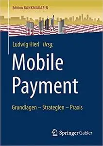 Mobile Payment: Grundlagen – Strategien – Praxis (Repost)