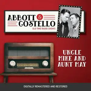 «Abbott and Costello: Uncle Mike and Aunt May» by John Grant, Bud Abbott, Lou Costello