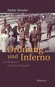 Ordnung und Inferno: Das KZ-System im letzten Kriegsjahr