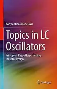 Topics in LC Oscillators: Principles, Phase Noise, Pulling, Inductor Design