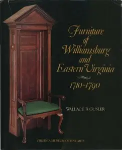 Furniture of Williamsburg and Eastern Virginia, 1710-1790 (Repost)