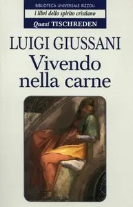Luigi Giussani - Vivendo Nella Carne