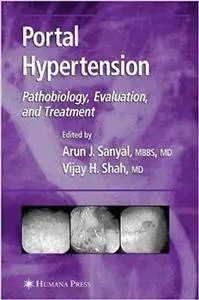 Portal Hypertension: Pathobiology, Evaluation, and Treatment (Repost)