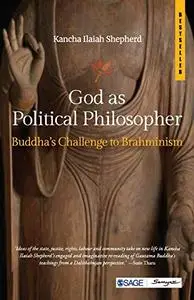 God as Political Philosopher: Buddha’s Challenge to Brahminism