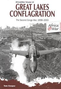Great Lakes Conflagration: Second Congo War 1998-2003 (Africa War Series №14)