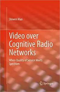 Video over Cognitive Radio Networks: When Quality of Service Meets Spectrum (Repost)