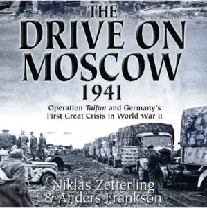 The Drive on Moscow, 1941: Operation Taifun and Germany's First Great Crisis of World War II (Audiobook)