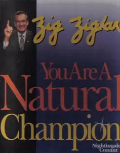 Zig Ziglar - You Are A Natural Champion (Repost)