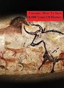 Peignoir - Lascaux: How to Save 18,000 Years of History (2017)