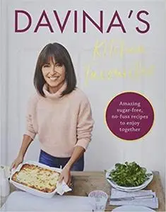 Davina's Kitchen Favourites: Amazing sugar-free, no-fuss recipes to enjoy together