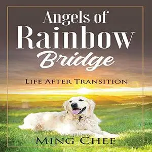 Angels of Rainbow Bridge: Life After Transition [Audiobook]