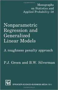 Nonparametric Regression and Generalized Linear Models: A roughness penalty approach (Repost)