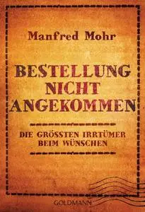 Bestellung nicht angekommen: Die größten Irrtümer beim Wünschen