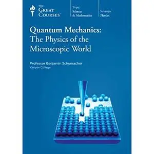 TTC Video - Quantum Mechanics: The Physics of the Microscopic World [repost]