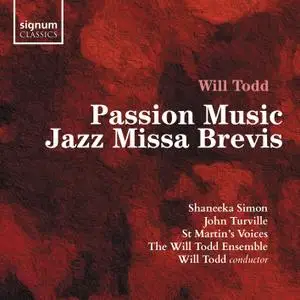 Shaneeka Simon, St Martin's Voices & Will Todd - Will Todd: Passion Music, Jazz Missa Brevis (2019) [24/96]