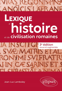 Lexique d'histoire et de civilisation romaines - Jean-Luc Lamboley