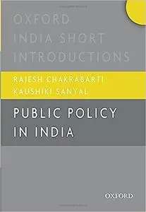 Public Policy in India: Oxford India Short Introductions