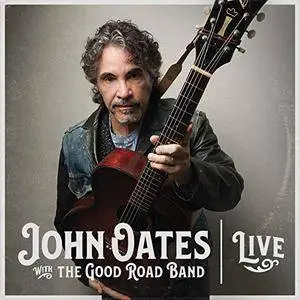 John Oates - John Oates with the Good Road Band (Live) (2018) [Official Digital Download]