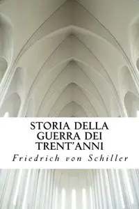 Friedrich von Schiller - Storia della guerra dei Trent'anni