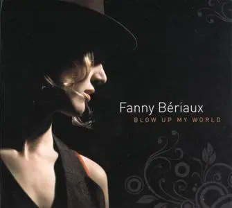 Fanny Beriaux - Blow Up My World (2009)